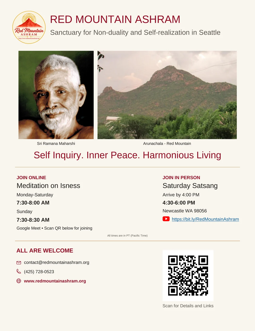 Red Mountain Ashram: meditation on Isness Monday–Saturday 7:30–8:00 AM, Sunday 7:30–8:30 AM; Saturday satsang 4:30–6:00 PM, arrive by 4:00 PM in Newcastle, Washington. All times Pacific. All are welcome. Contact contact@redmountainashram.org or (425) 728-0523. Website www.redmountainashram.org.